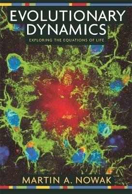 Evolutionary Dynamics - Martin A. Nowak - Libro Harvard University Press | Libraccio.it