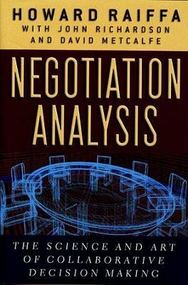 Negotiation Analysis - Howard Raiffa - Libro Harvard University Press | Libraccio.it