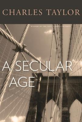 A Secular Age - Charles Taylor - Libro Harvard University Press | Libraccio.it