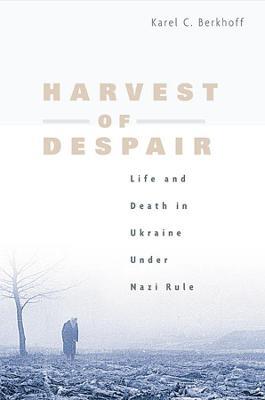 Harvest of Despair - Karel C. Berkhoff - Libro Harvard University Press | Libraccio.it
