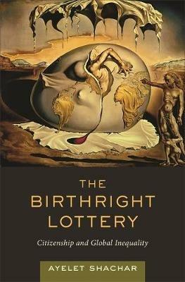 The Birthright Lottery - Ayelet Shachar - Libro Harvard University Press | Libraccio.it