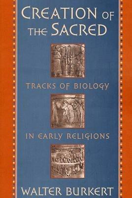 Creation of the Sacred - Walter Burkert - Libro Harvard University Press | Libraccio.it