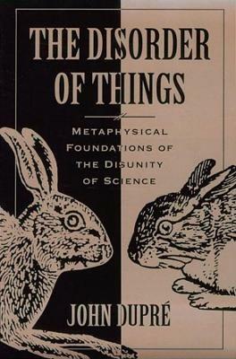 The Disorder of Things - John Dupré - Libro Harvard University Press | Libraccio.it