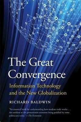 The Great Convergence - Richard Baldwin - Libro Harvard University Press | Libraccio.it