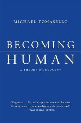 Becoming Human - Michael Tomasello - Libro Harvard University Press | Libraccio.it