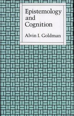 Epistemology and Cognition - Alvin I. Goldman - Libro Harvard University Press | Libraccio.it