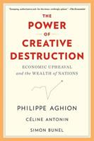 The Power of Creative Destruction - Philippe Aghion, Céline Antonin, Simon Bunel - Libro Harvard University Press | Libraccio.it