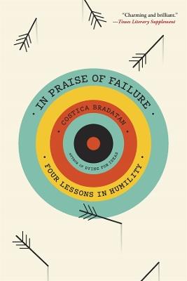 In Praise of Failure - Costica Bradatan - Libro Harvard University Press | Libraccio.it