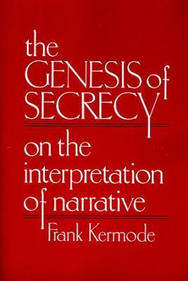 The Genesis of Secrecy - Frank Kermode - Libro Harvard University Press, The Charles Eliot Norton Lectures | Libraccio.it