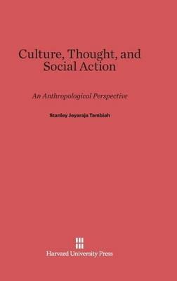 Culture, Thought, and Social Action - Stanley Jeyaraja Tambiah - Libro Harvard University Press | Libraccio.it