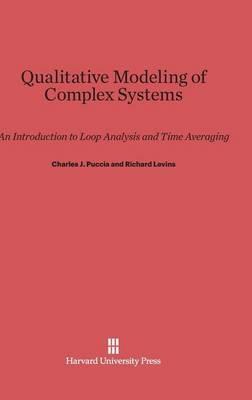 Qualitative Modeling of Complex Systems - Charles J Puccia, Richard Levins - Libro Harvard University Press | Libraccio.it