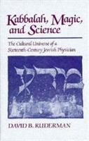 Kabbalah, Magic and Science - David B. Ruderman - Libro Harvard University Press | Libraccio.it