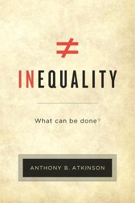 Inequality - Anthony B. Atkinson - Libro Harvard University Press | Libraccio.it