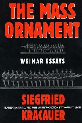 The Mass Ornament - Siegfried Kracauer - Libro Harvard University Press | Libraccio.it