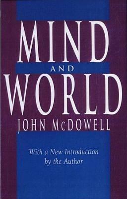 Mind and World - John McDowell - Libro Harvard University Press | Libraccio.it