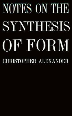 Notes on the Synthesis of Form - Christopher Alexander - Libro Harvard University Press | Libraccio.it