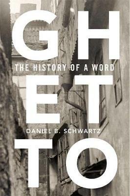 Ghetto - Daniel B. Schwartz - Libro Harvard University Press | Libraccio.it
