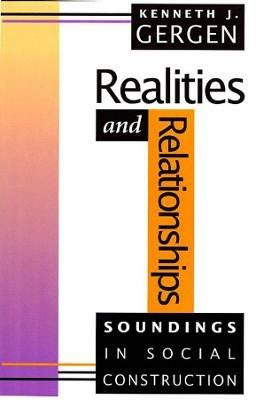 Realities and Relationships - Kenneth J. Gergen - Libro Harvard University Press | Libraccio.it