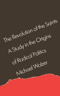 The Revolution of the Saints - Michael Walzer - Libro Harvard University Press | Libraccio.it