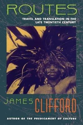 Routes - James Clifford - Libro Harvard University Press | Libraccio.it