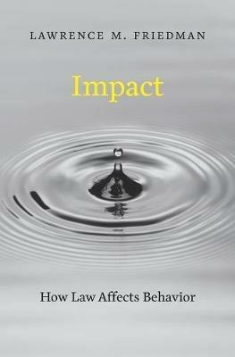 Impact - Lawrence M. Friedman - Libro Harvard University Press | Libraccio.it