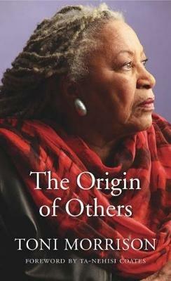 The Origin of Others - Toni Morrison - Libro Harvard University Press, The Charles Eliot Norton Lectures | Libraccio.it
