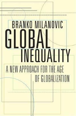 Global Inequality - Branko Milanovic - Libro Harvard University Press | Libraccio.it