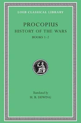 History of the Wars, Volume I - Procopius - Libro Harvard University Press, Loeb Classical Library | Libraccio.it