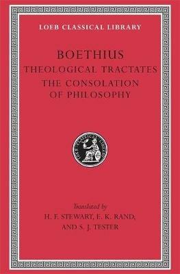 Theological Tractates. The Consolation of Philosophy - Boethius - Libro Harvard University Press, Loeb Classical Library | Libraccio.it