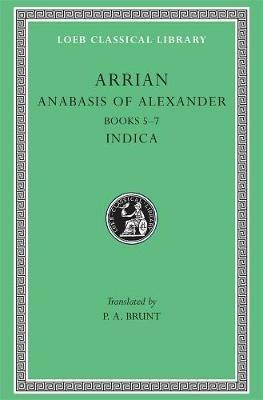 Anabasis of Alexander, Volume II - Arrian - Libro Harvard University Press, Loeb Classical Library | Libraccio.it