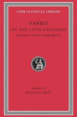 On the Latin Language, Volume II - Varro - Libro Harvard University Press, Loeb Classical Library | Libraccio.it