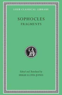 Fragments - Sophocles - Libro Harvard University Press, Loeb Classical Library | Libraccio.it