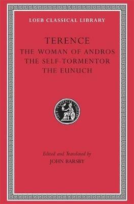 The Woman of Andros. The Self-Tormentor. The Eunuch - Terence - Libro Harvard University Press, Loeb Classical Library | Libraccio.it