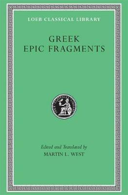 Greek Epic Fragments  - Libro Harvard University Press, Loeb Classical Library | Libraccio.it