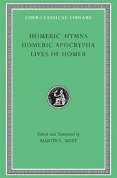 Homeric Hymns. Homeric Apocrypha. Lives of Homer