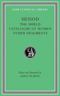 The Shield. Catalogue of Women. Other Fragments - Hesiod - Libro Harvard University Press, Loeb Classical Library | Libraccio.it