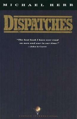 Dispatches - Michael Herr - Libro Random House USA Inc, Vintage International | Libraccio.it