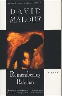 Remembering Babylon - David Malouf - Libro Random House USA Inc, Vintage International | Libraccio.it
