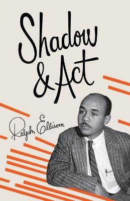 Shadow and Act - Ralph Ellison - Libro Random House USA Inc, Vintage International | Libraccio.it