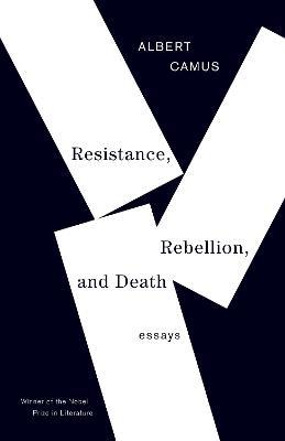 Resistance, Rebellion, and Death - Albert Camus - Libro Random House USA Inc, Vintage International | Libraccio.it