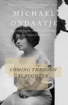 Coming Through Slaughter - Michael Ondaatje - Libro Random House USA Inc, Vintage International | Libraccio.it