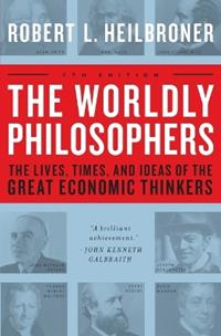 The Worldly Philosophers - Robert L. Heilbroner - Libro Simon & Schuster | Libraccio.it