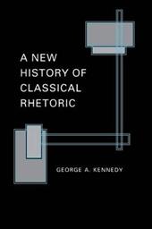 A New History of Classical Rhetoric