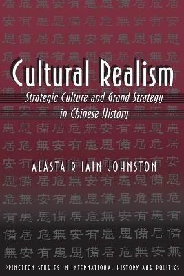 Cultural Realism - Alastair Iain Johnston - Libro Princeton University Press, Princeton Studies in International History and Politics | Libraccio.it