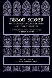 Abbot Suger on the Abbey Church of St. Denis and Its Art Treasures