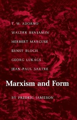 Marxism and Form - Fredric Jameson - Libro Princeton University Press | Libraccio.it
