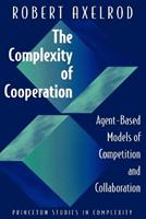 The Complexity of Cooperation - Robert Axelrod - Libro Princeton University Press, Princeton Studies in Complexity | Libraccio.it