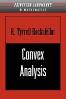Convex Analysis - Ralph Tyrell Rockafellar - Libro Princeton University Press, Princeton Landmarks in Mathematics and Physics | Libraccio.it