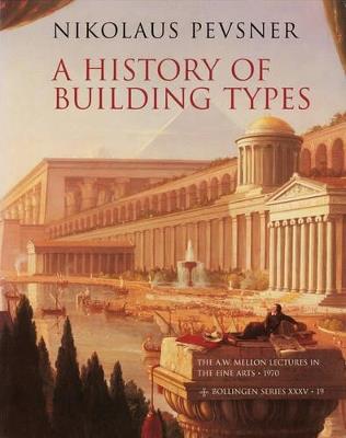 A History of Building Types - Nikolaus Pevsner - Libro Princeton University Press, Bollingen Series | Libraccio.it