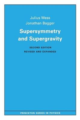 Supersymmetry and Supergravity - Julius Wess, Jonathan A. Bagger - Libro Princeton University Press, Princeton Series in Physics | Libraccio.it